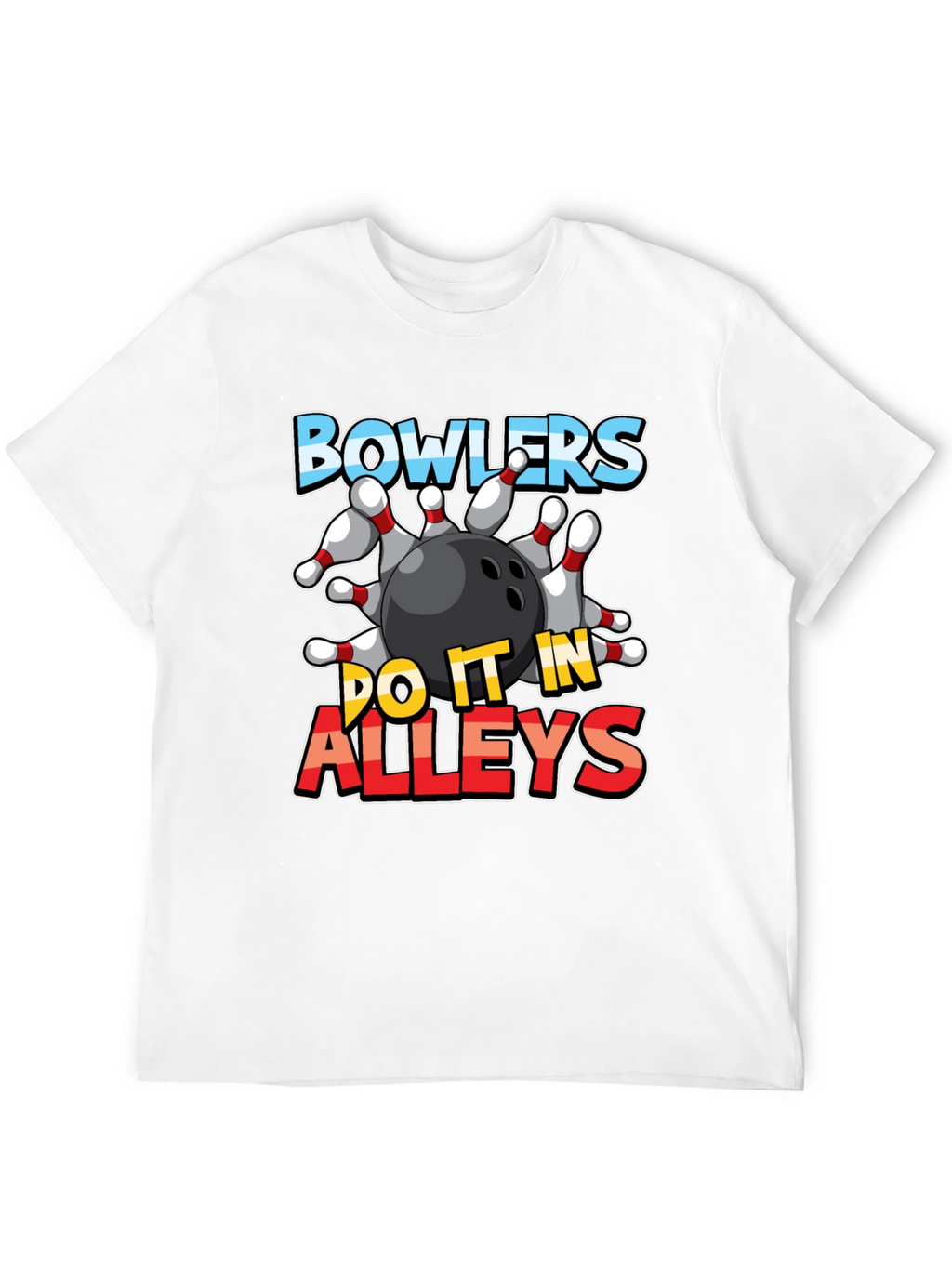 Bowlers Do It In Alleys Graphic Tee