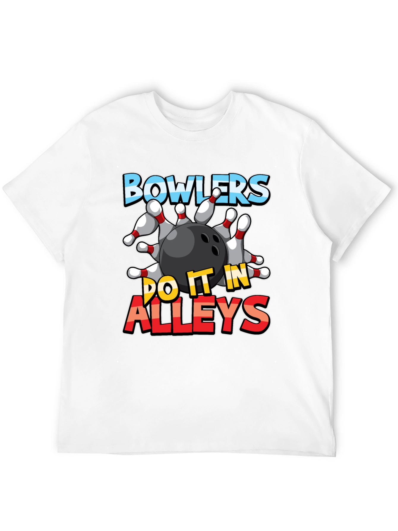 Bowlers Do It In Alleys Graphic Tee