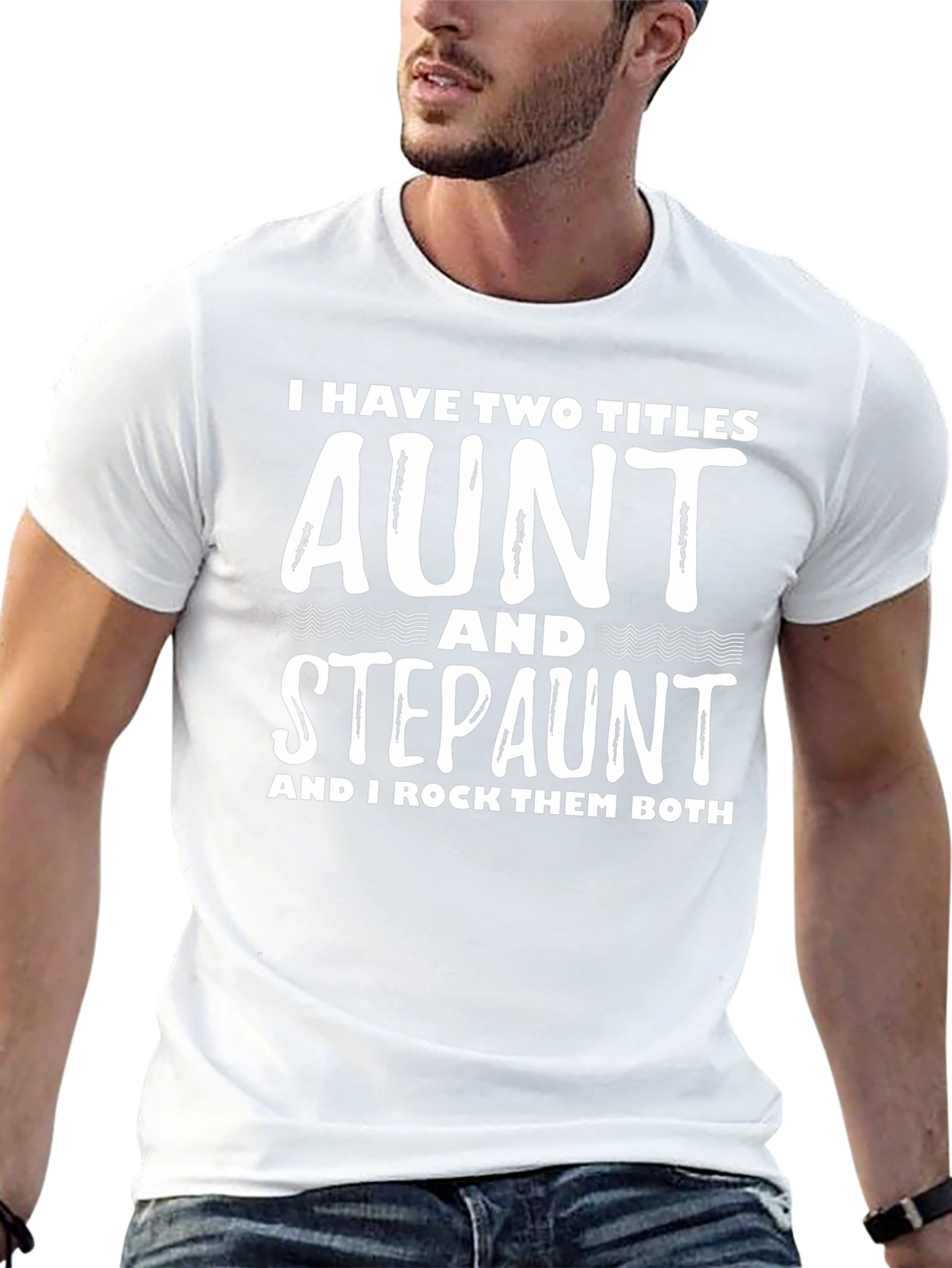 Aunt & Stepaunt Shirt: I Have Two Titles Tee