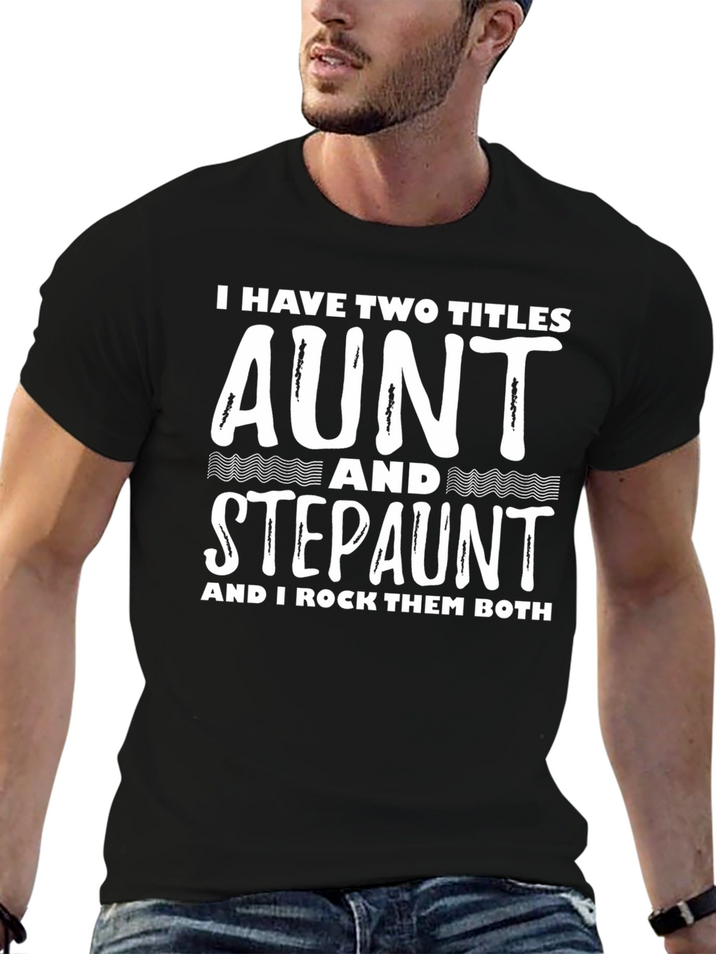 Aunt & Stepaunt Shirt: I Have Two Titles Tee