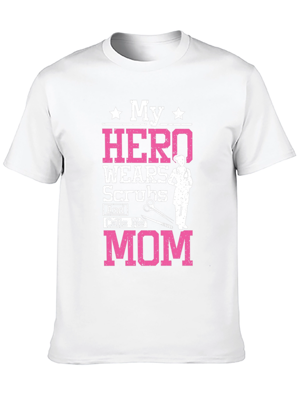 My Hero Wears Scrubs Mom Graphic Tee