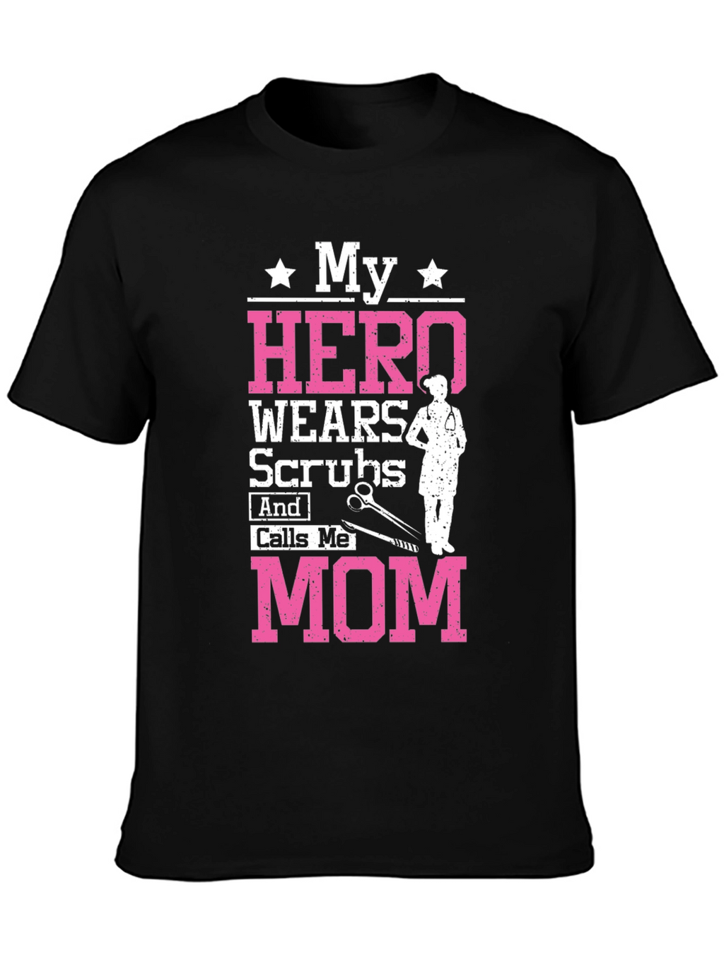 My Hero Wears Scrubs Mom Graphic Tee