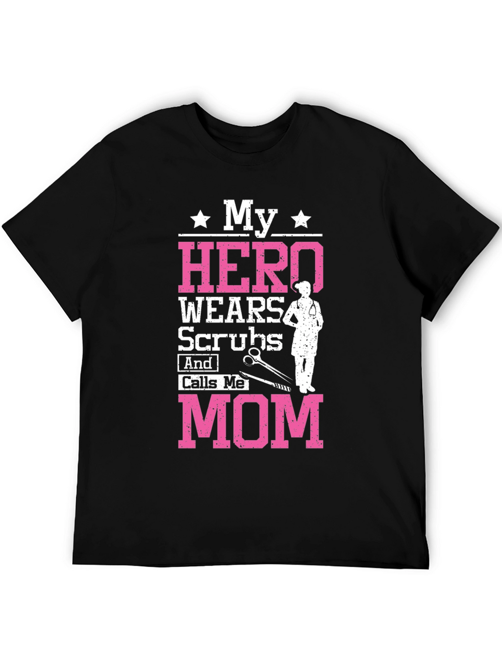 My Hero Wears Scrubs Mom Graphic Tee