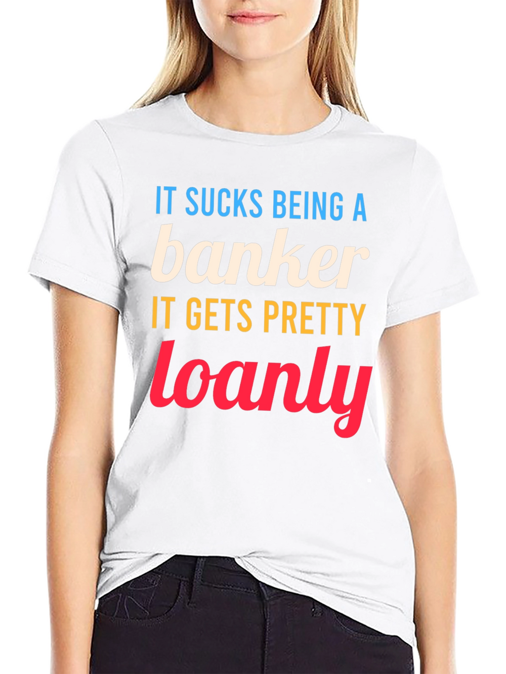 Banker Loanly Graphic T-Shirt Funny Slogan Tee