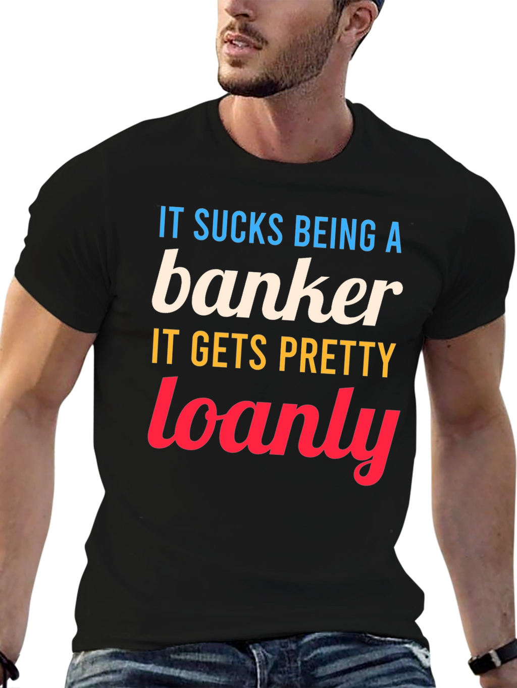 Banker Loanly Graphic T-Shirt Funny Slogan Tee