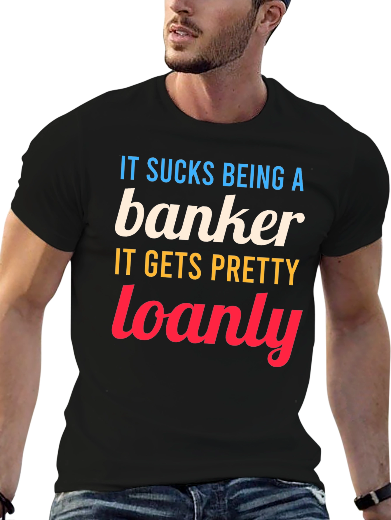 Banker Loanly Graphic T-Shirt Funny Slogan Tee