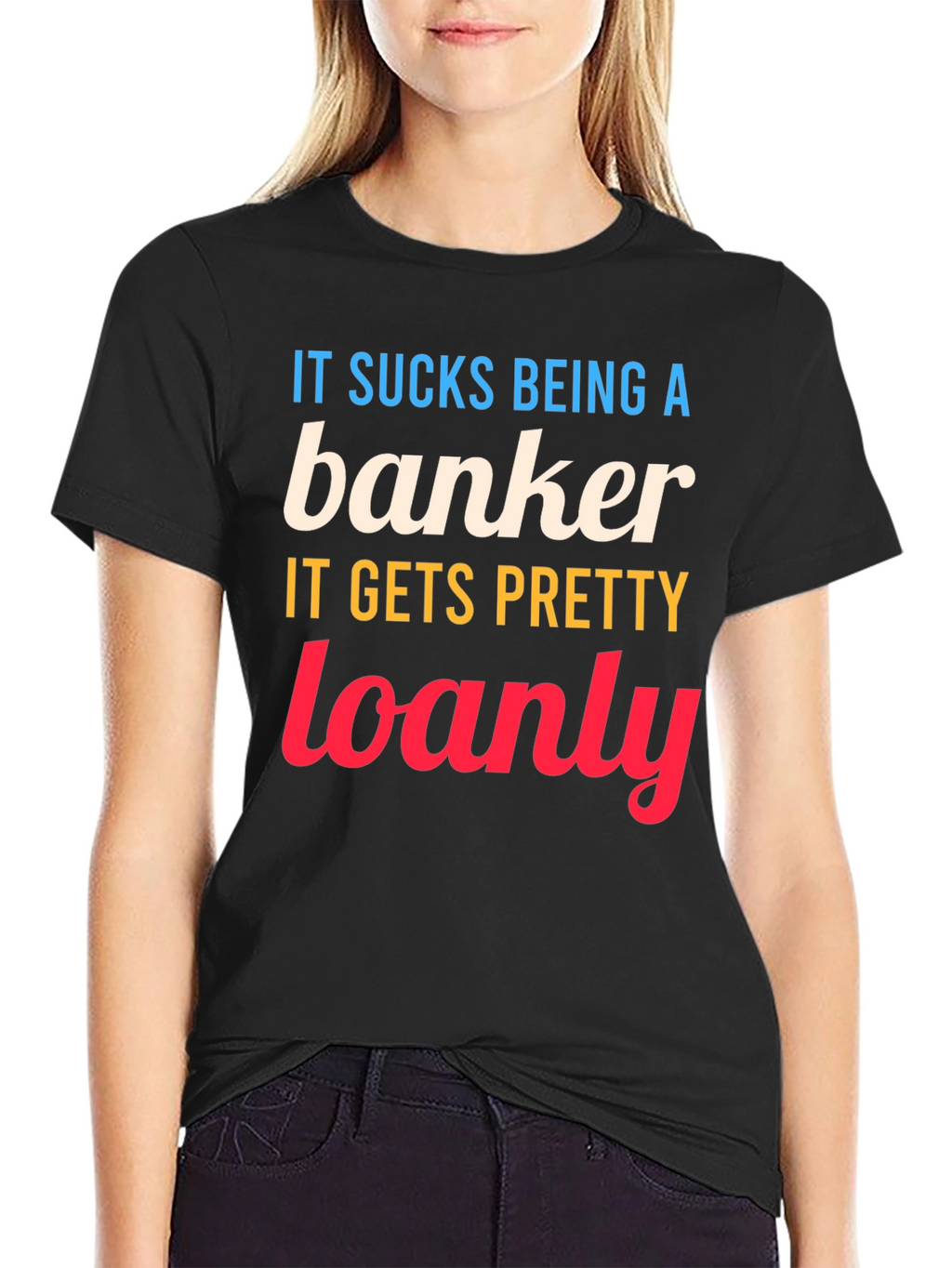 Banker Loanly Graphic T-Shirt Funny Slogan Tee