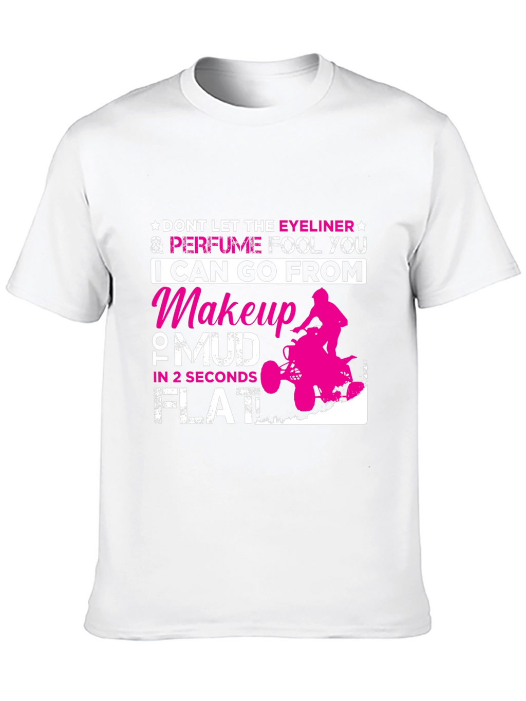 Makeup to Mud T-Shirt Funny Girl Power Tee