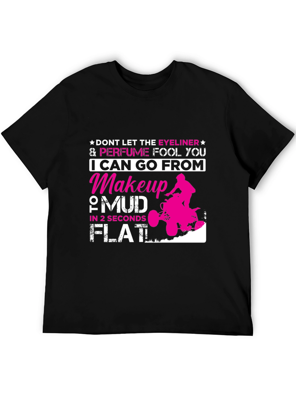Makeup to Mud T-Shirt Funny Girl Power Tee