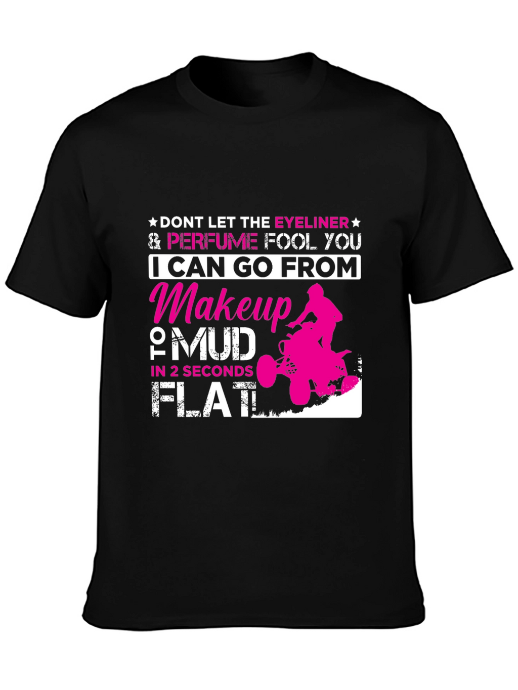 Makeup to Mud T-Shirt Funny Girl Power Tee
