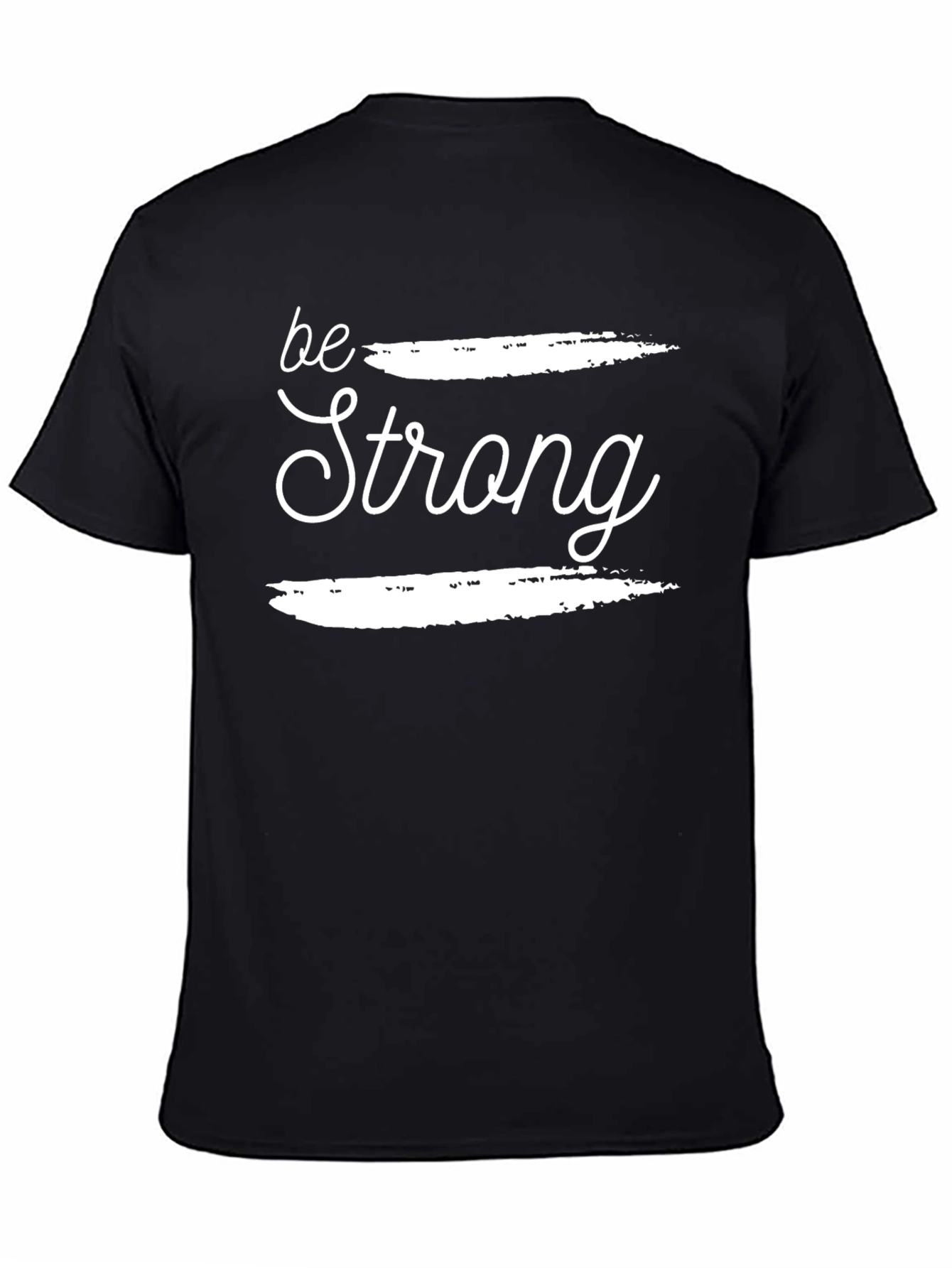 Be Strong Graphic Tee - Unisex Black T-Shirt