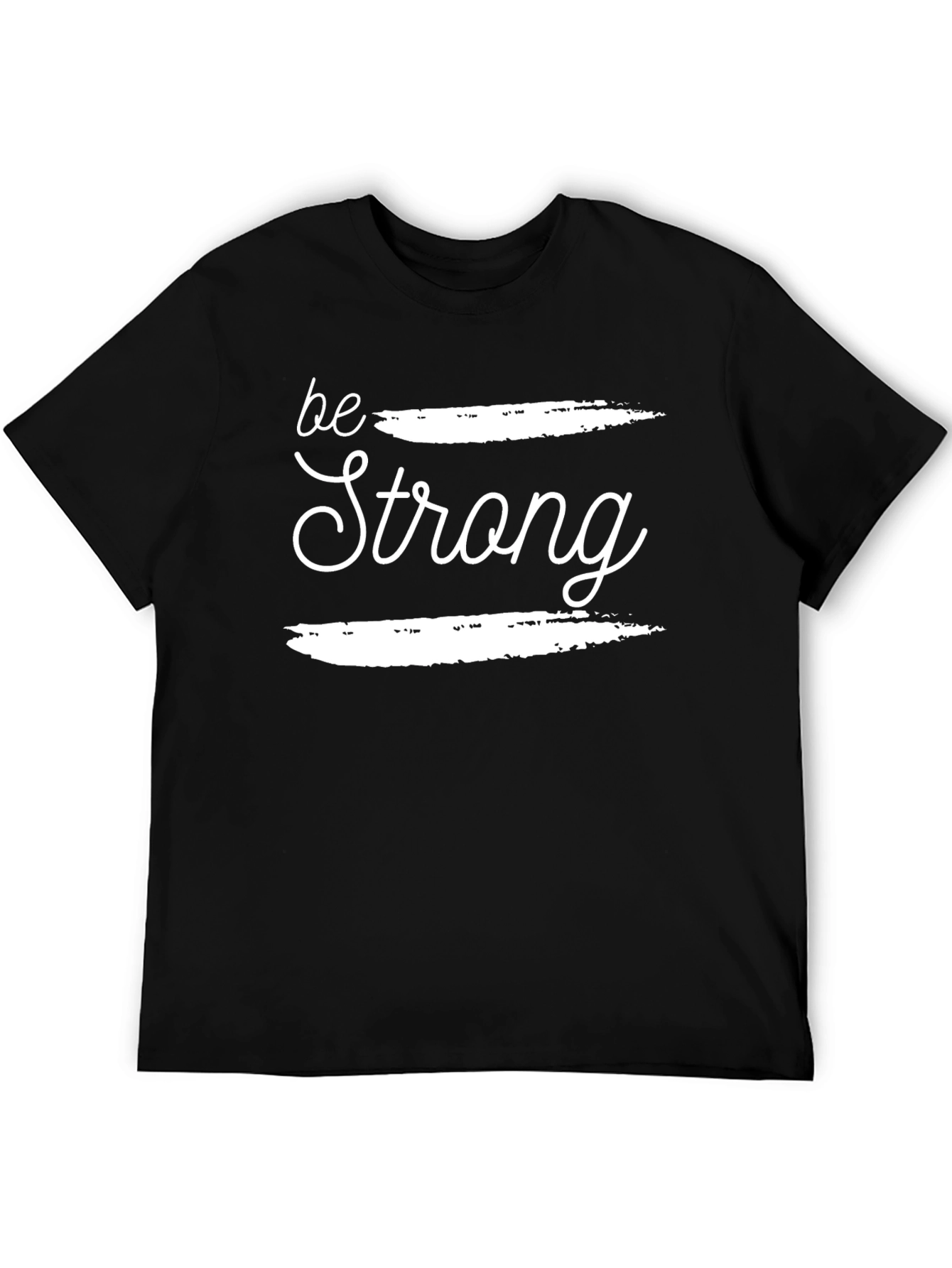 Be Strong Graphic Tee - Unisex Black T-Shirt