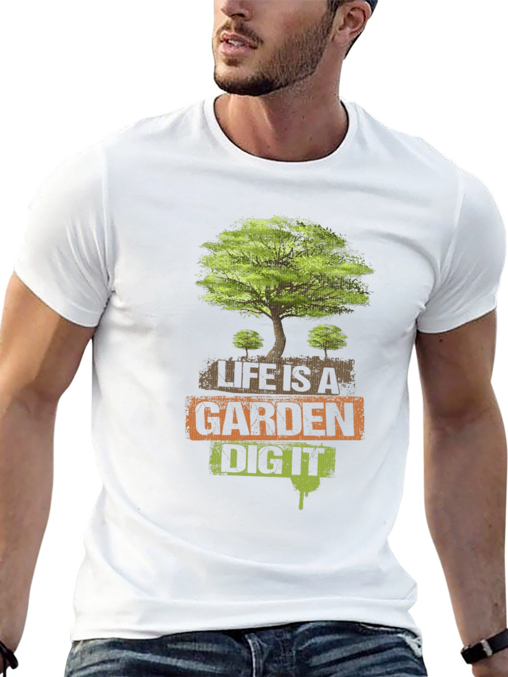 Life is a Garden - Dig It T-Shirt