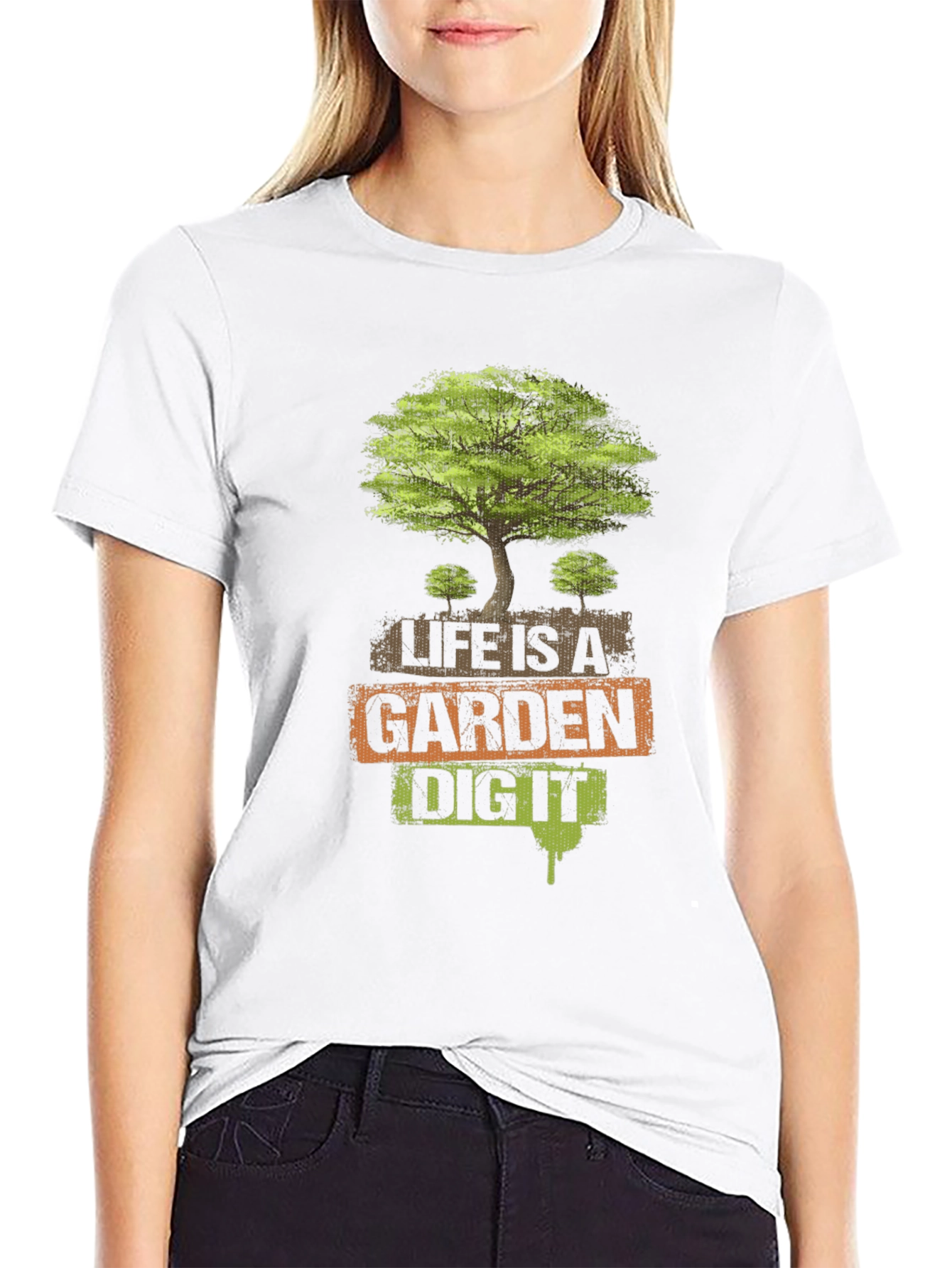 Life is a Garden - Dig It T-Shirt