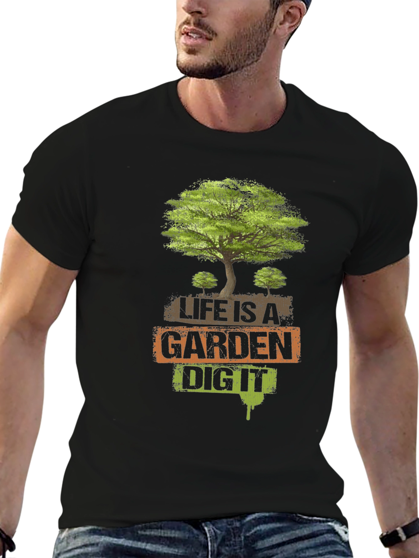 Life is a Garden - Dig It T-Shirt