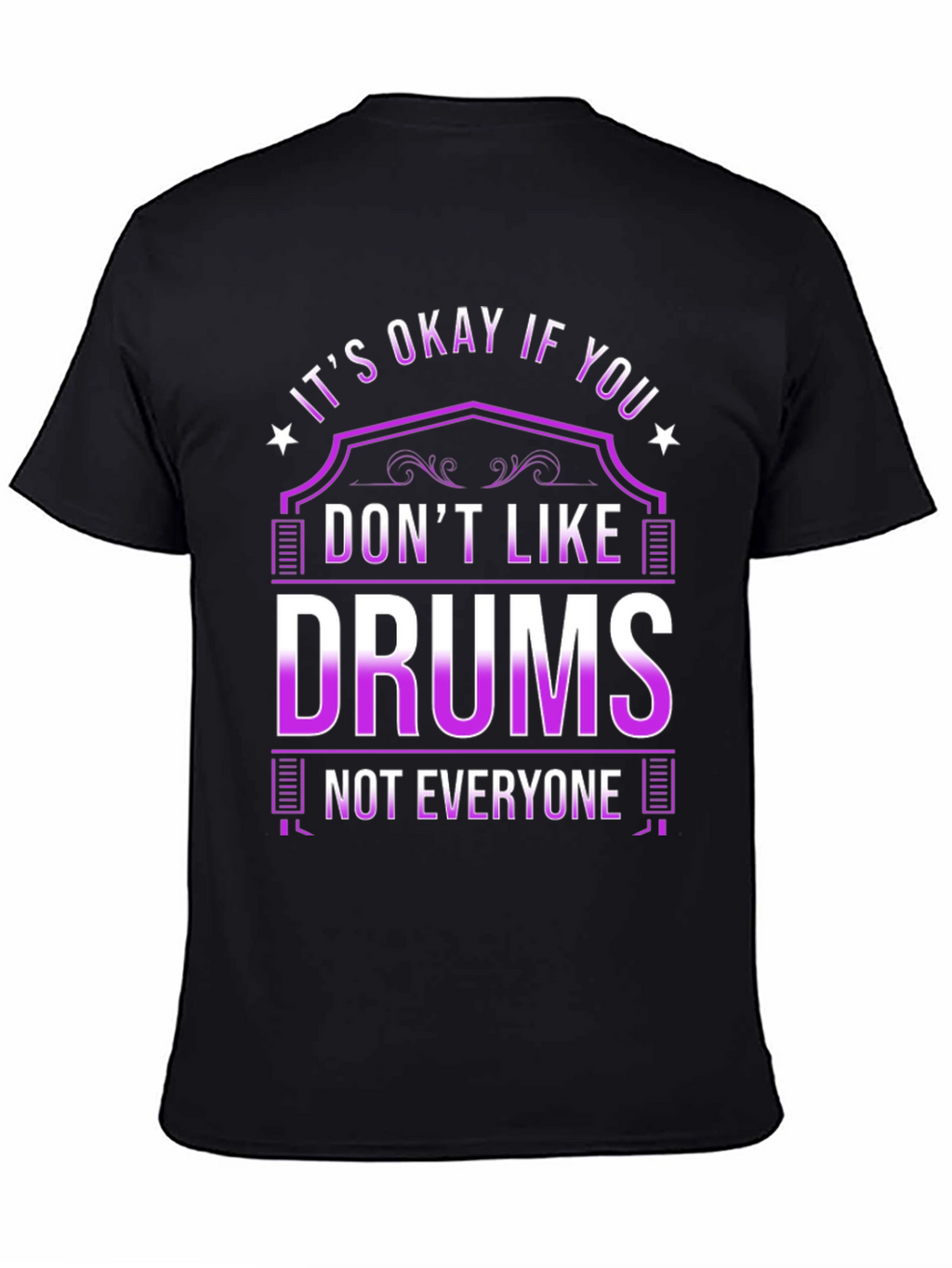Its Okay If You Dont Like Drums Graphic Tee