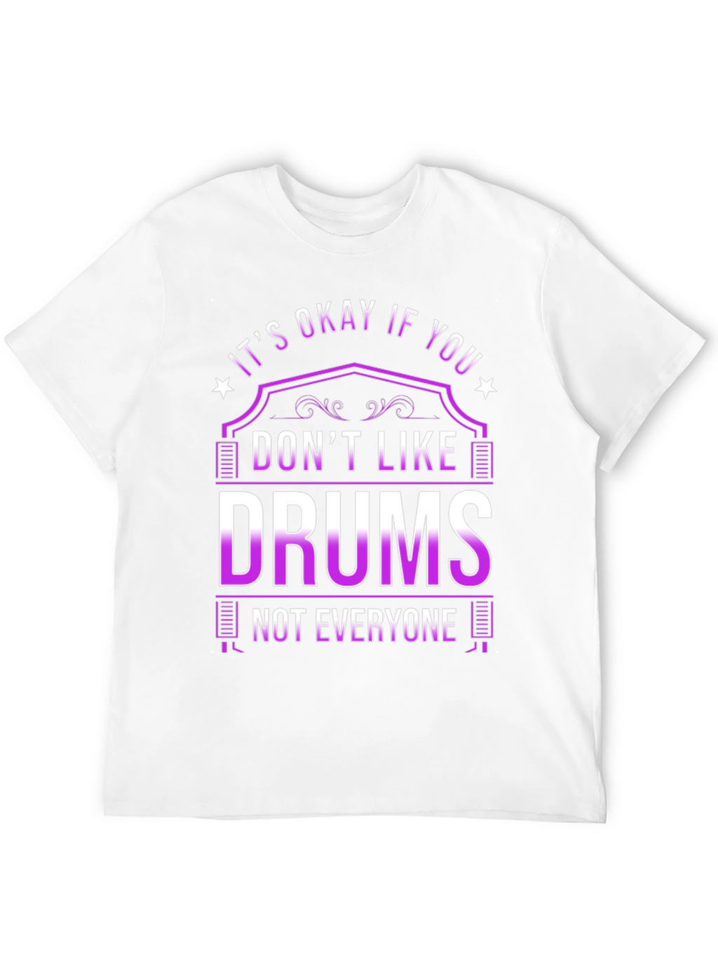 Its Okay If You Dont Like Drums Graphic Tee