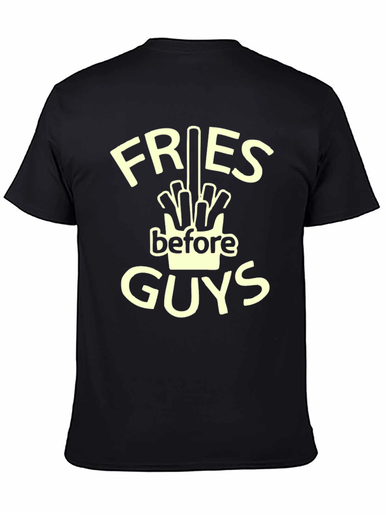 Fries Before Guys T-Shirt - Funny Foodie Tee