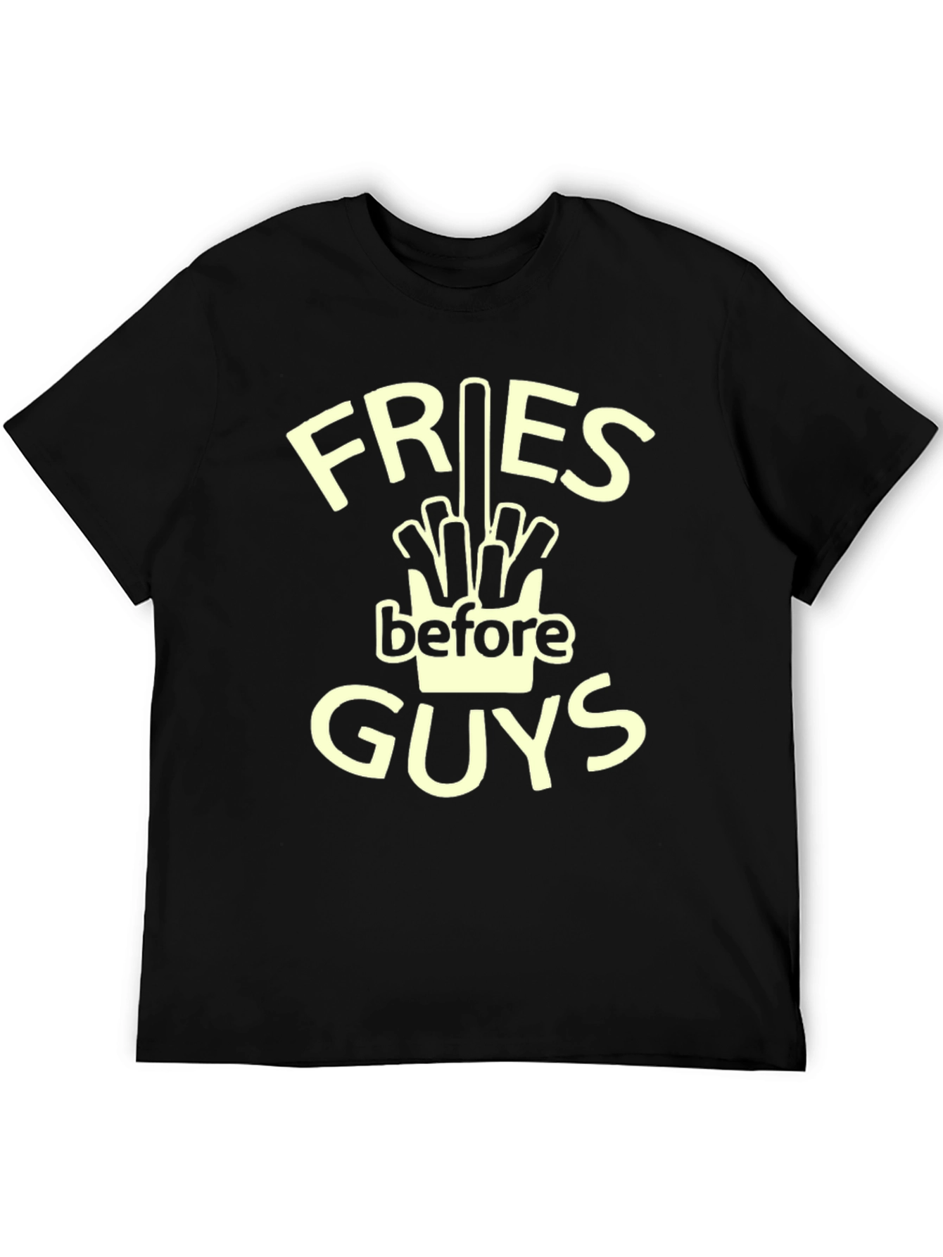 Fries Before Guys T-Shirt - Funny Foodie Tee