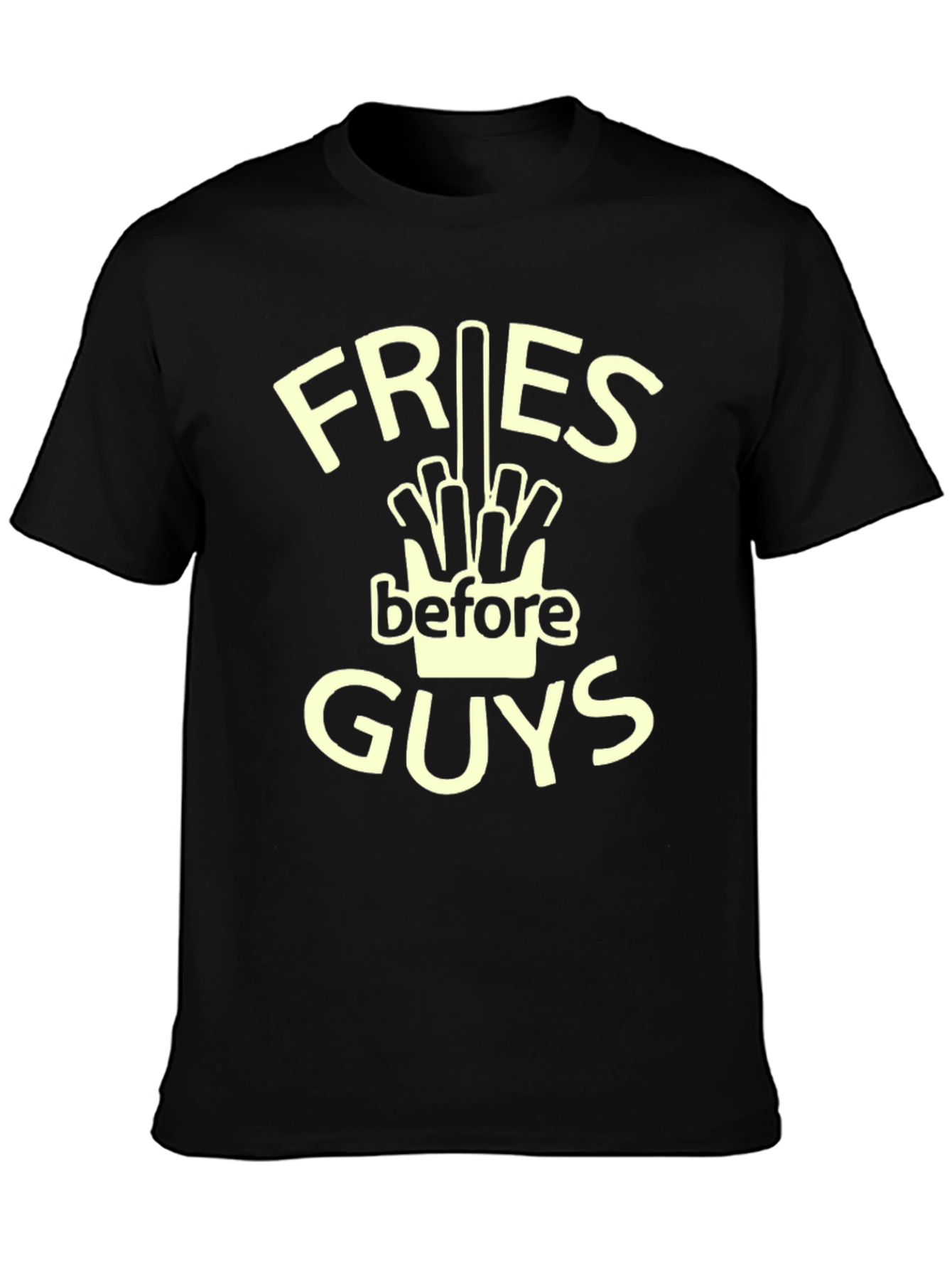 Fries Before Guys T-Shirt - Funny Foodie Tee