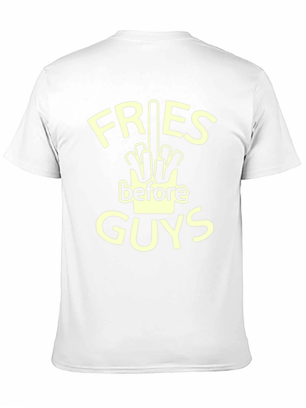 Fries Before Guys T-Shirt - Funny Foodie Tee