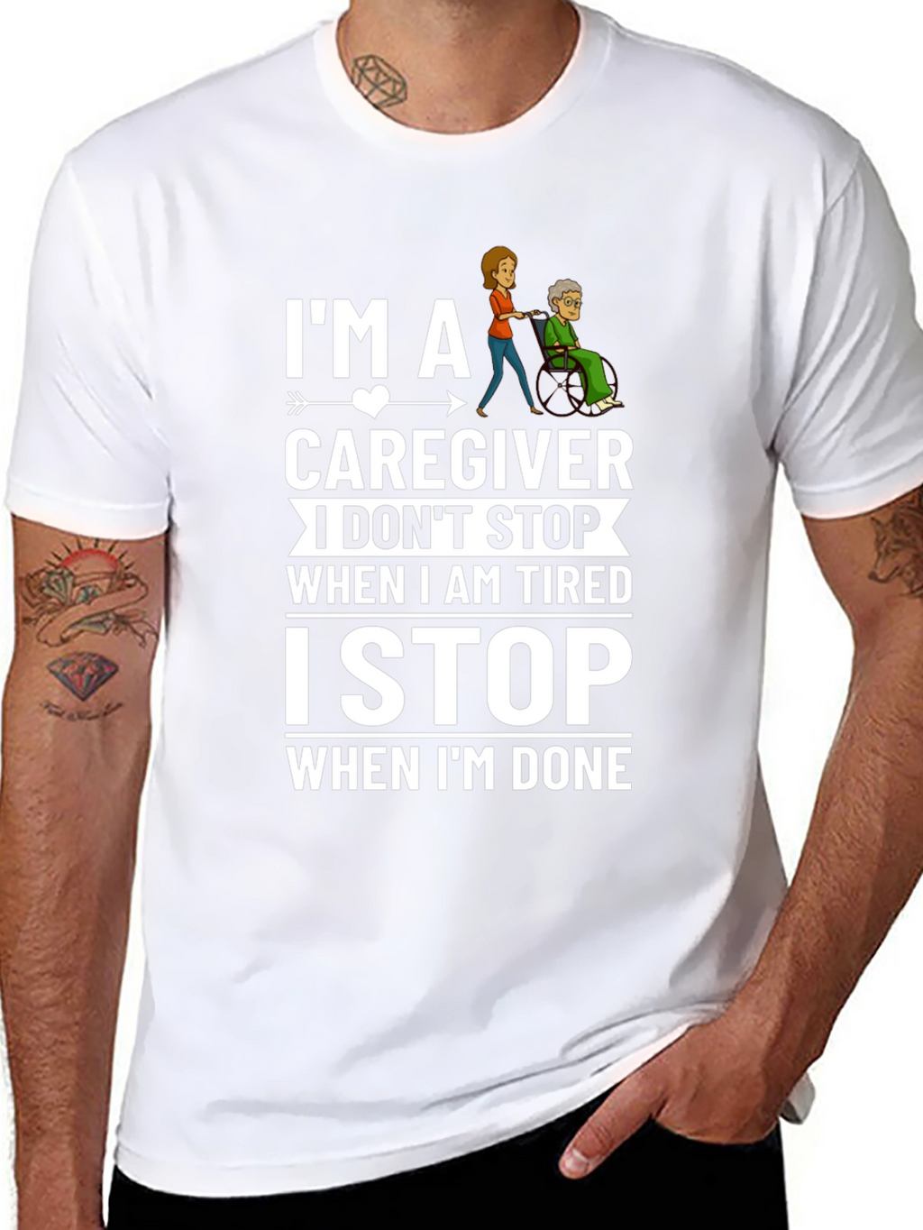 Caregiver T-Shirt: I Stop When Im Done