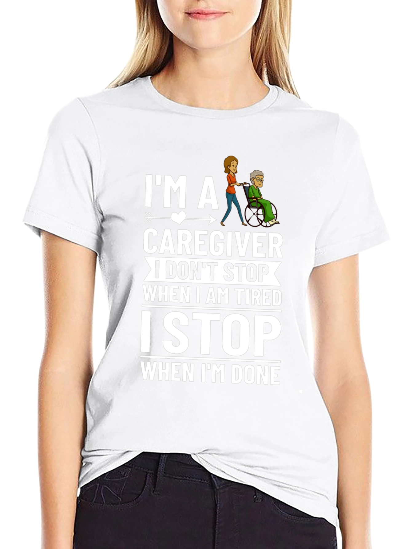 Caregiver T-Shirt: I Stop When Im Done