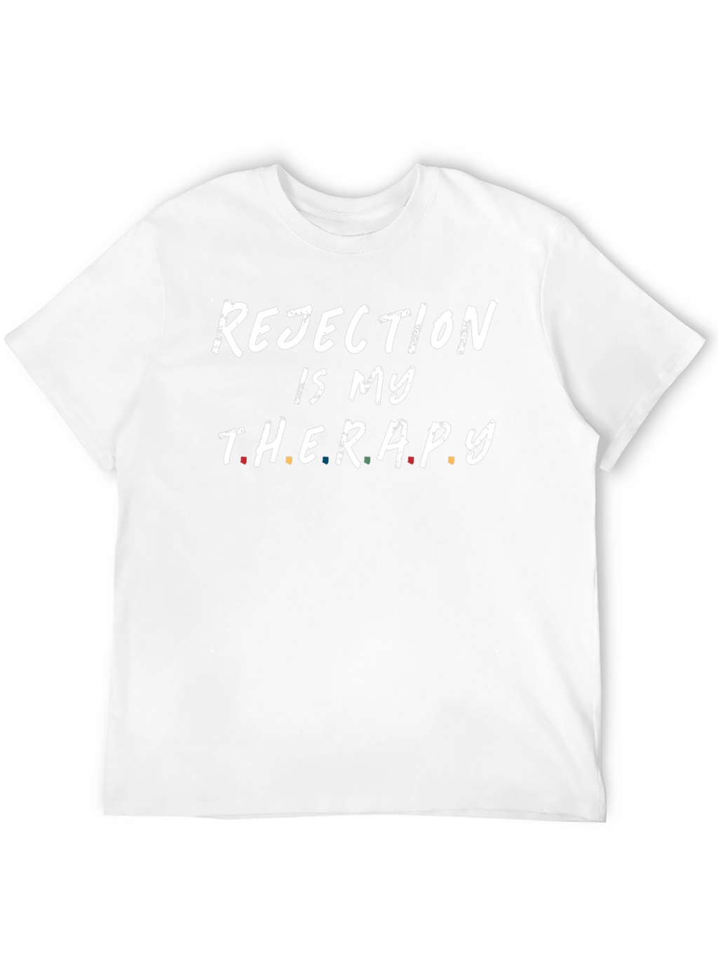 Rejection is My Therapy Black T-Shirt