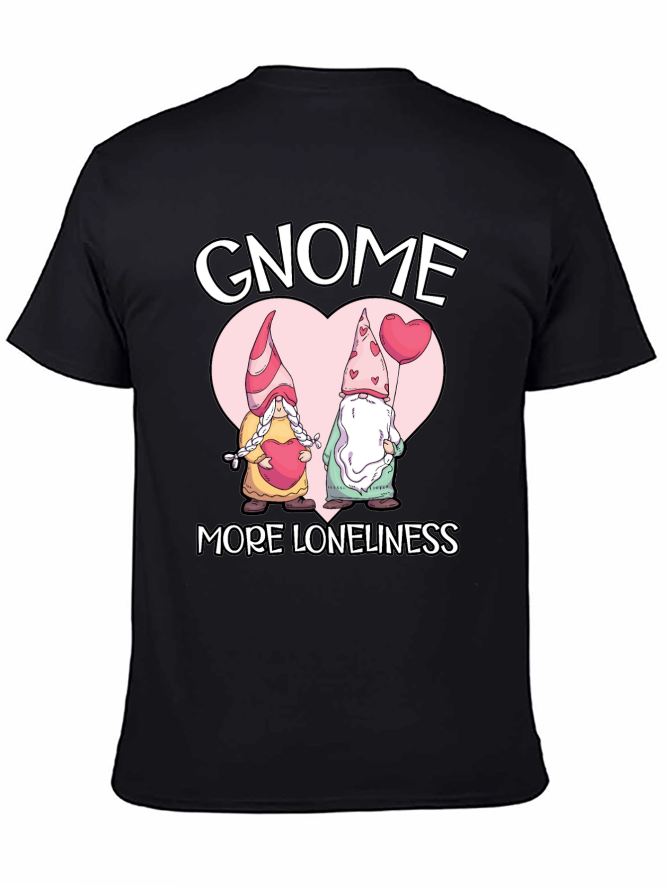 Gnome More Loneliness Valentines T-Shirt