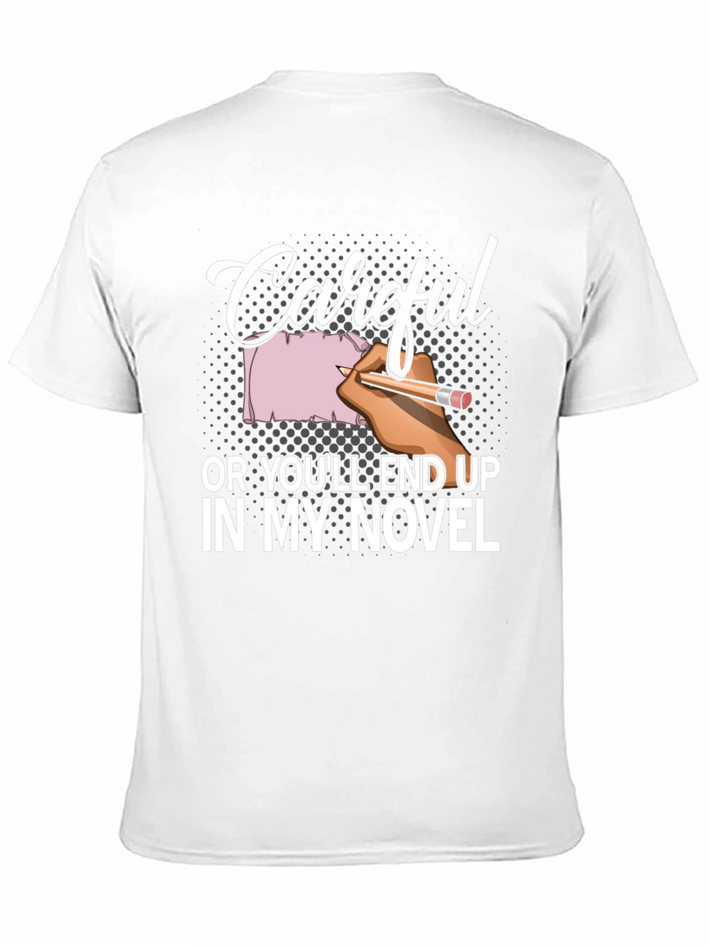 Careful Novel T-Shirt Writer Author Gift
