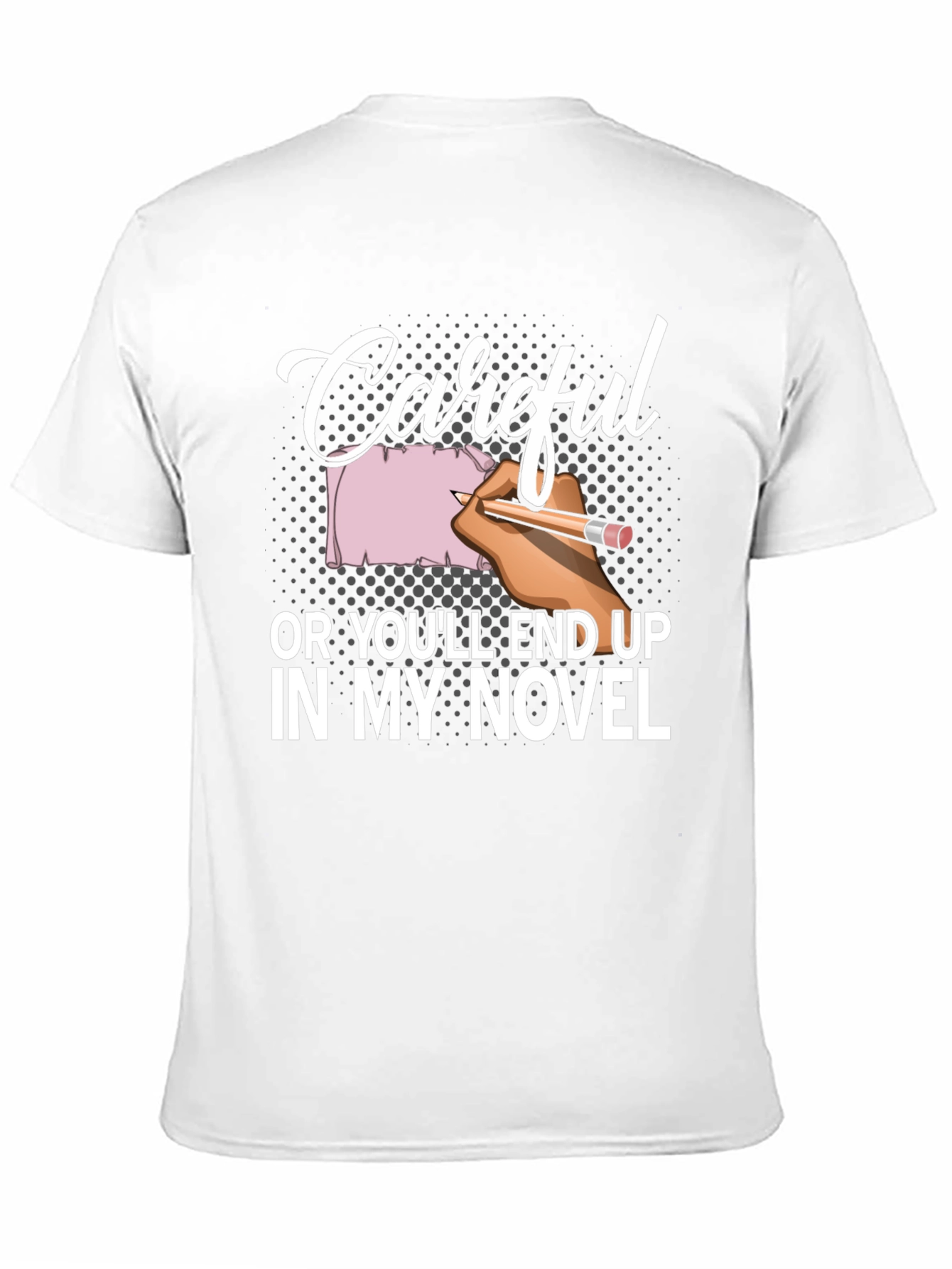 Careful Novel T-Shirt Writer Author Gift