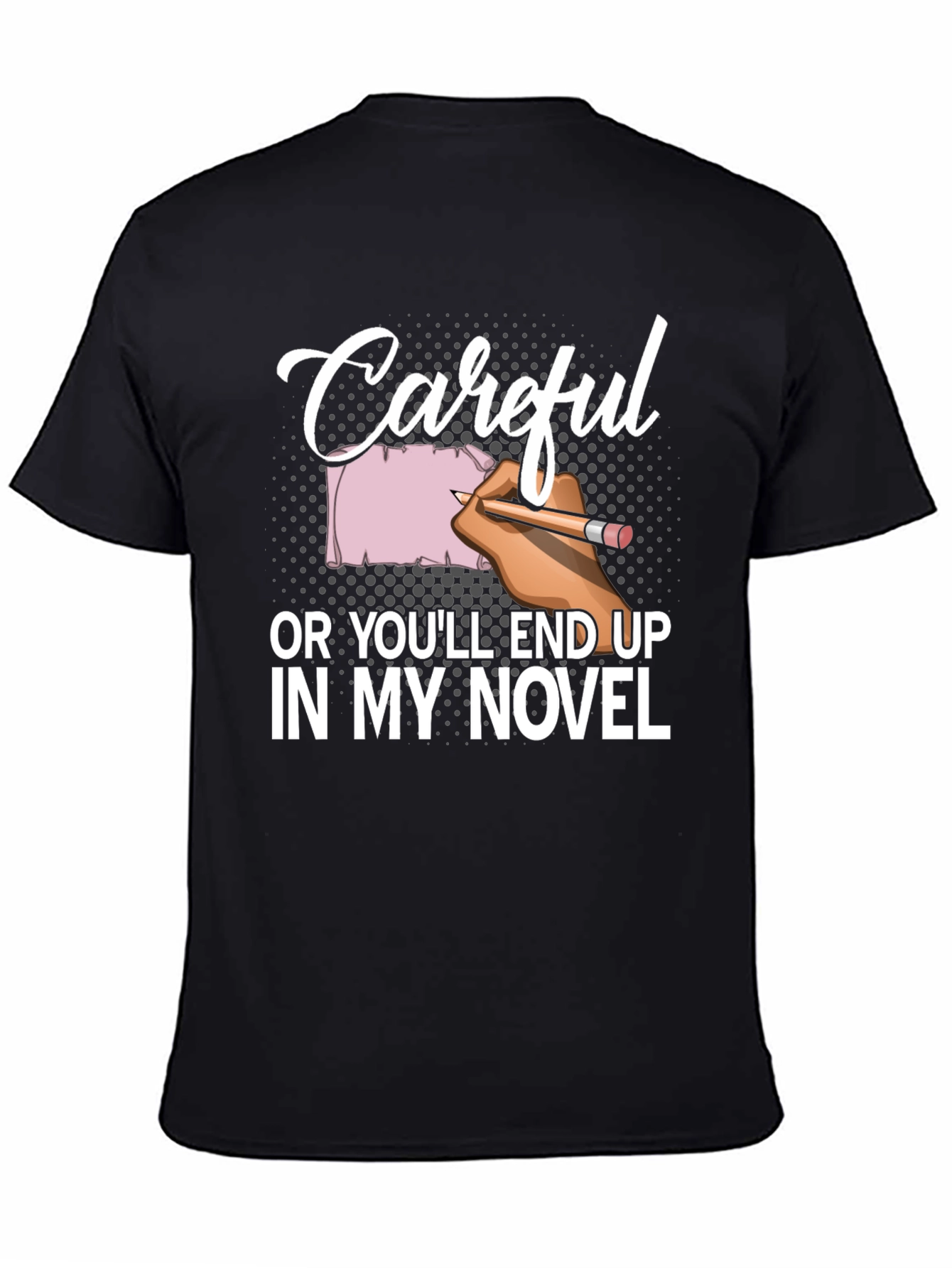 Careful Novel T-Shirt Writer Author Gift