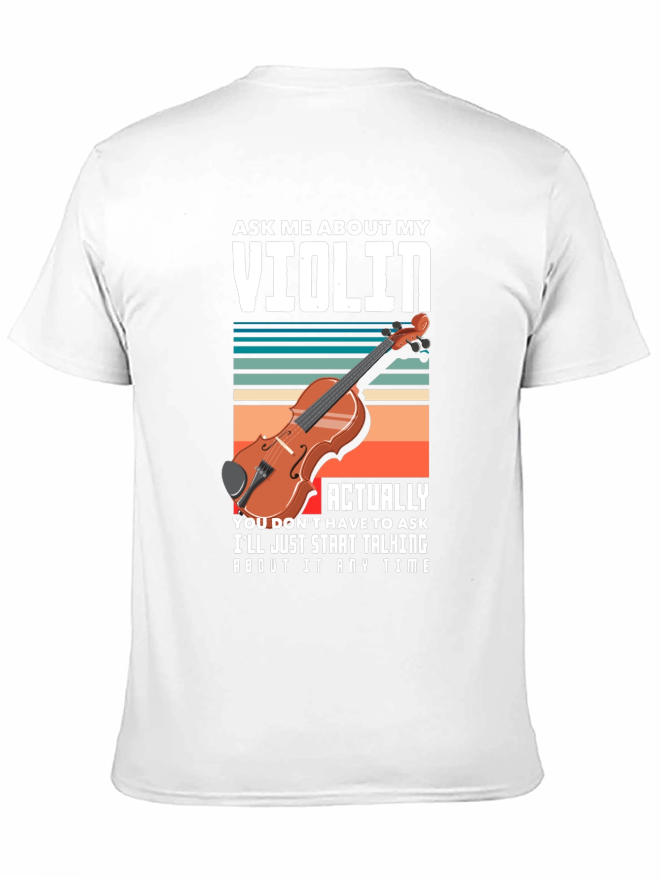 Ask Me About My Violin T-Shirt
