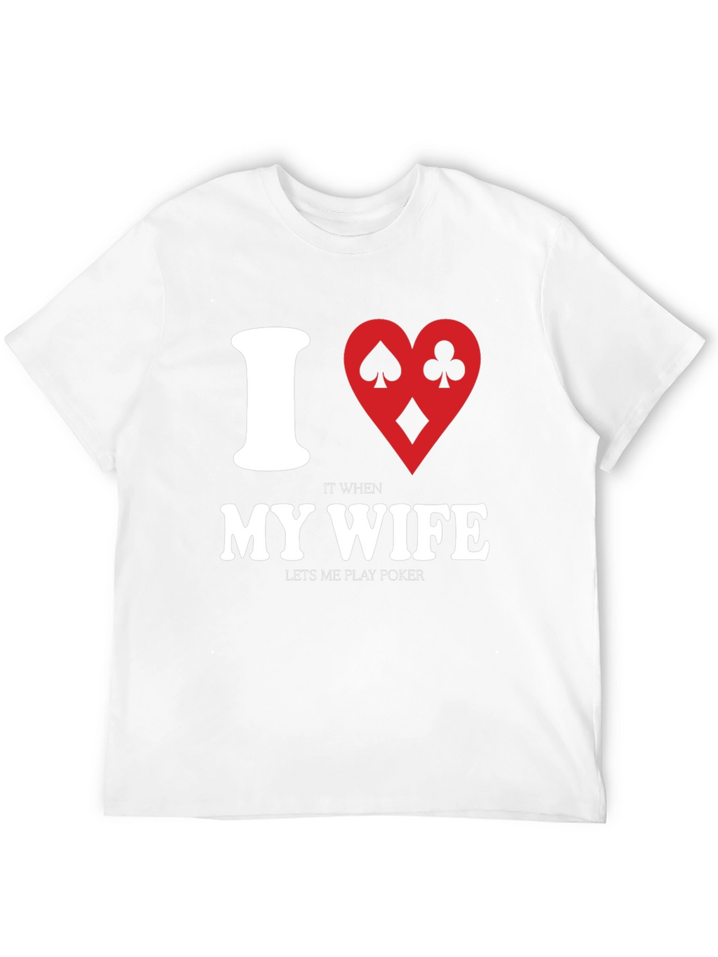 I Heart My Wife Poker Player Graphic T-Shirt