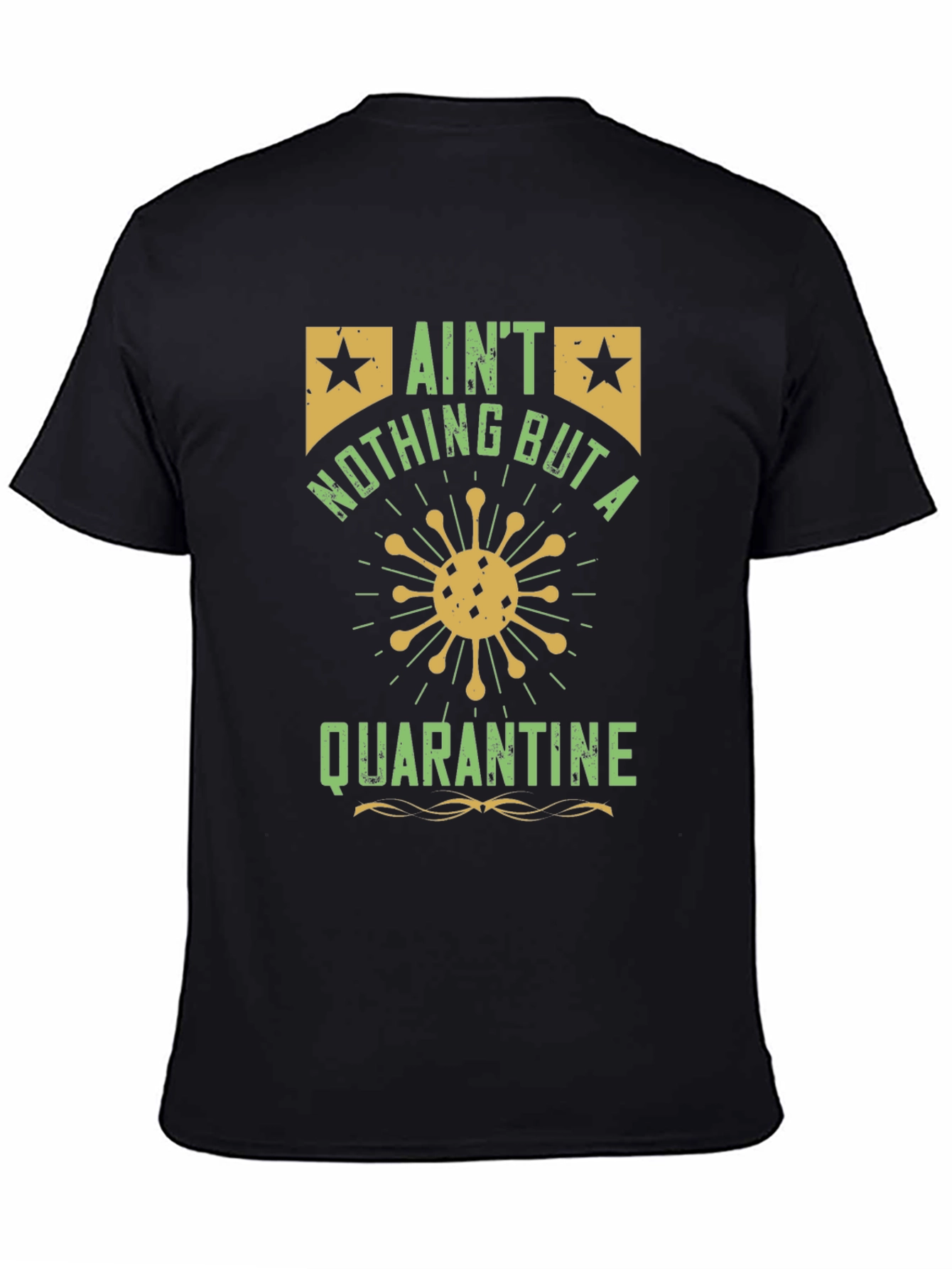 Aint Nothing But a Quarantine T-Shirt - Black
