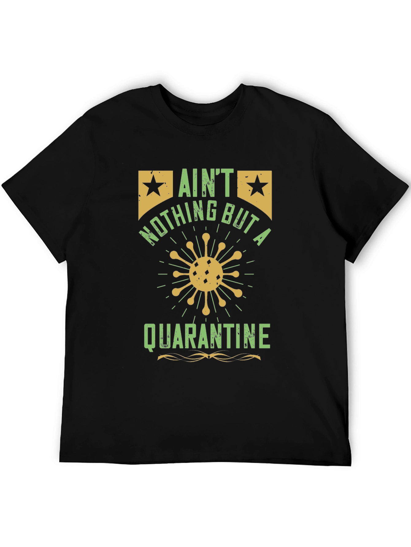 Aint Nothing But a Quarantine T-Shirt - Black