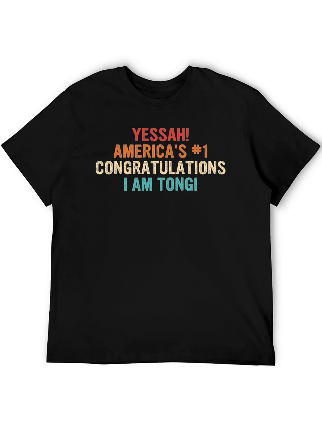 Yessah! I Am Tongi Americas #1 Congratulations Black T-Shirt