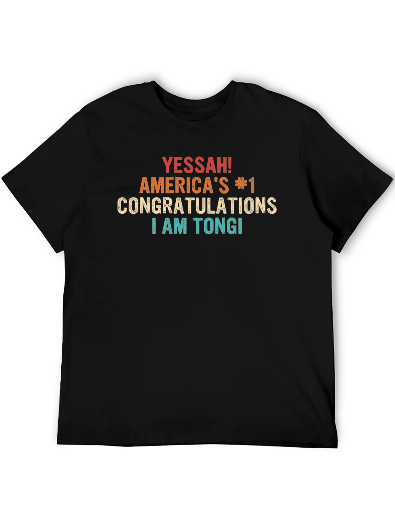 Yessah! I Am Tongi Americas #1 Congratulations Black T-Shirt