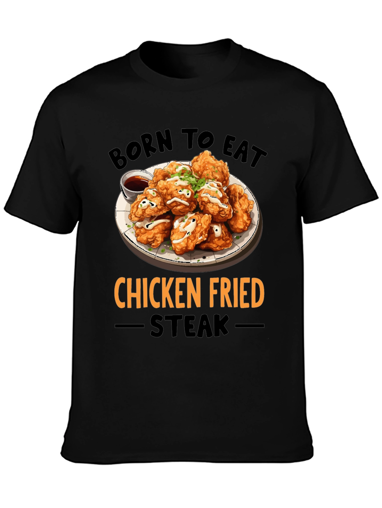 Born To Eat Chicken Fried Steak T-Shirt