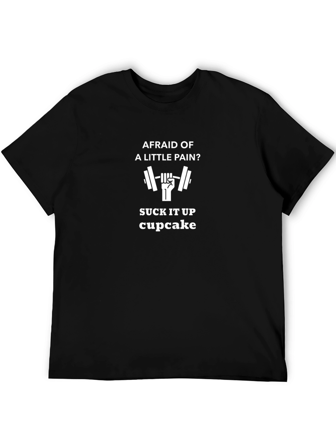 Afraid of Pain? Gym T-Shirt - Workout Motivation