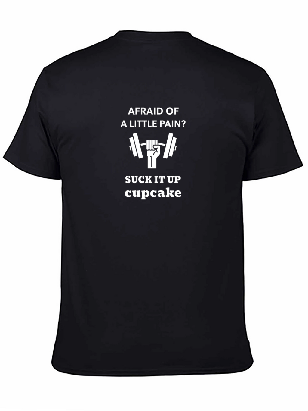 Afraid of Pain? Gym T-Shirt - Workout Motivation