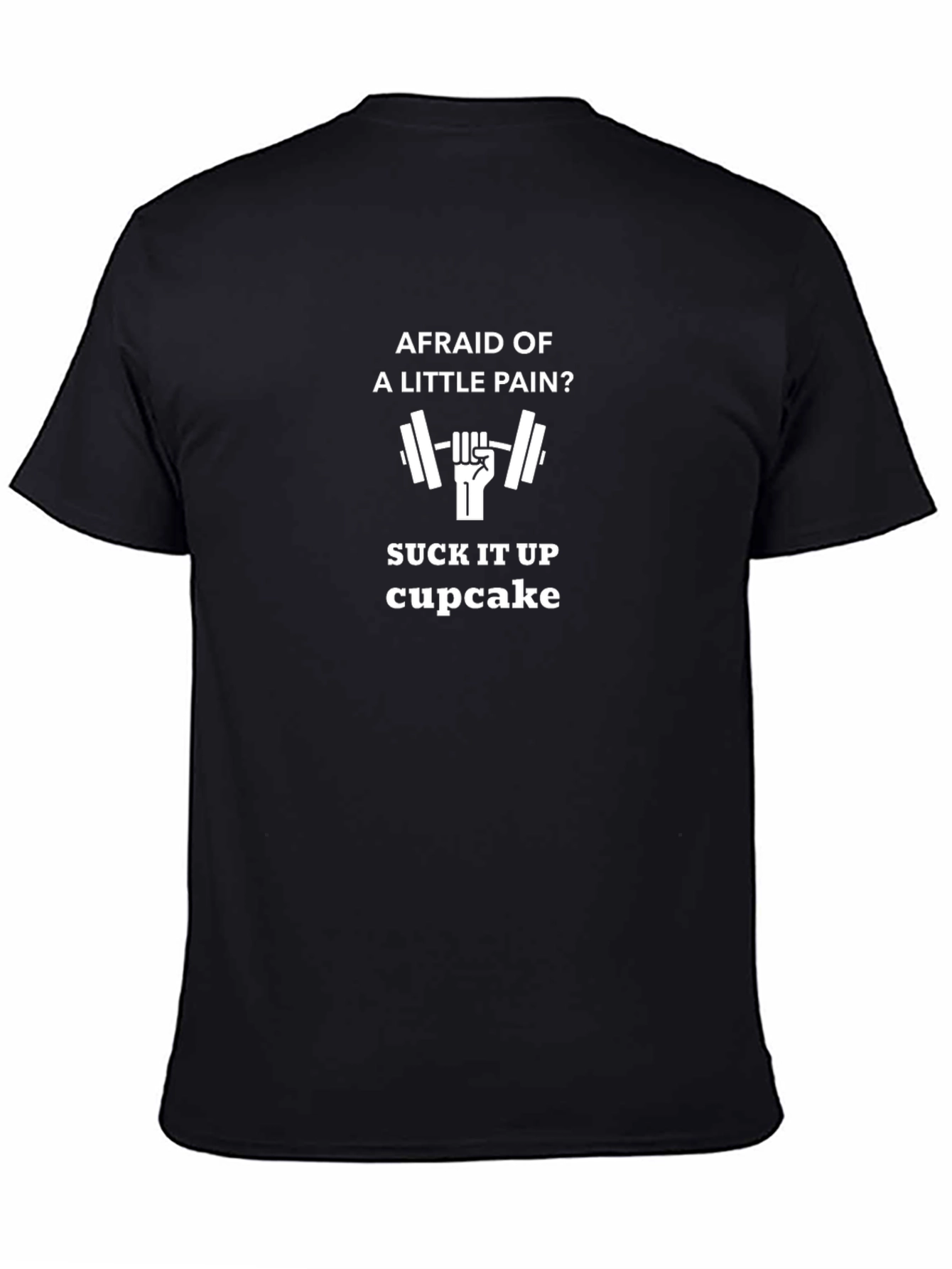 Afraid of Pain? Gym T-Shirt - Workout Motivation