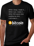 Bitcoin T-Shirt - Make It While You Sleep!