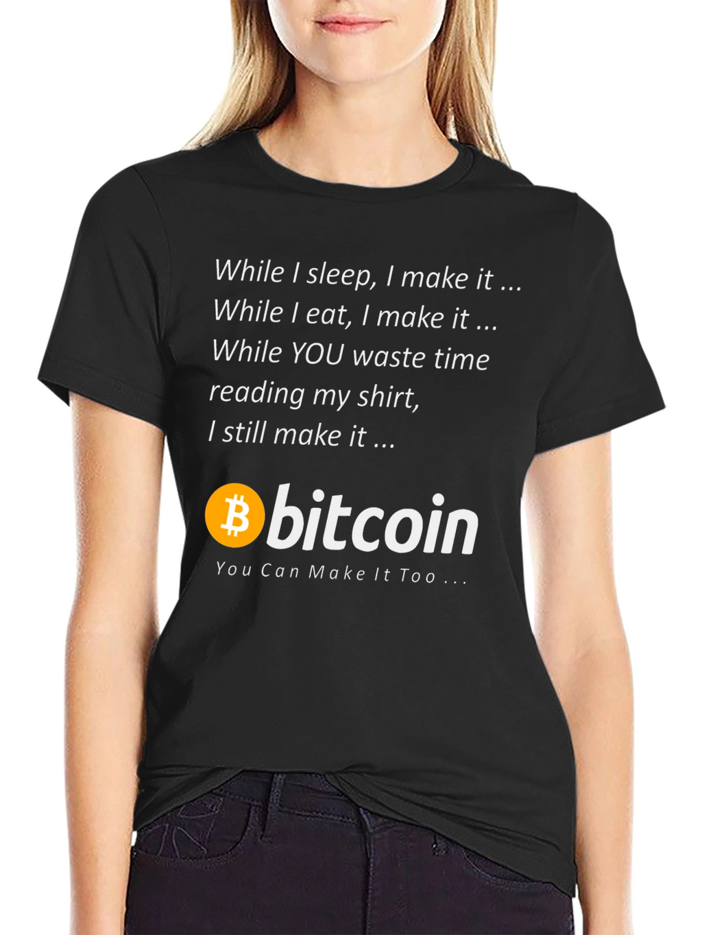 Bitcoin T-Shirt - Make It While You Sleep!
