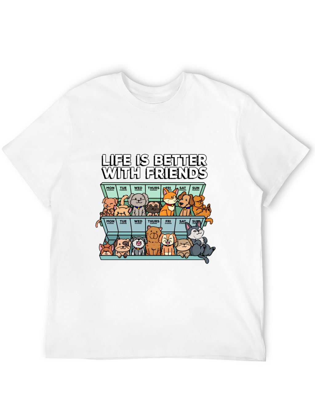 Life Is Better With Friends T-Shirt