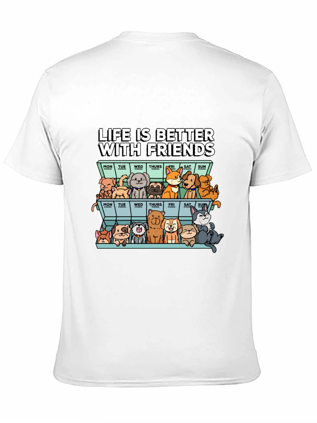 Life Is Better With Friends T-Shirt