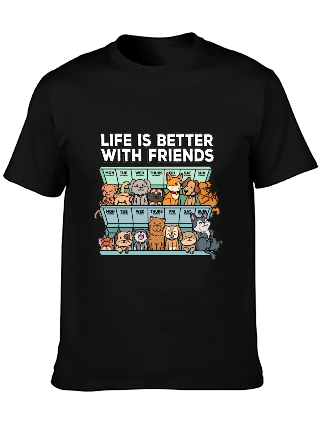 Life Is Better With Friends T-Shirt