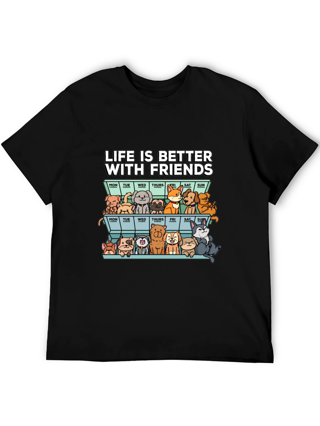 Life Is Better With Friends T-Shirt
