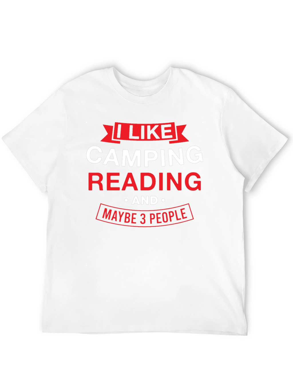 Camping Reading and Maybe 3 People - T-Shirt