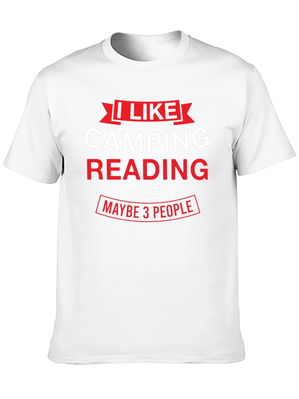 Camping Reading and Maybe 3 People - T-Shirt